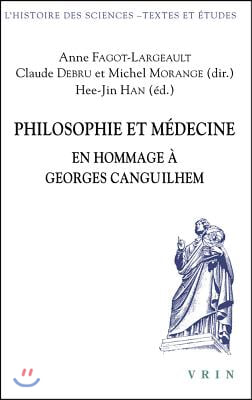 Philosophie Et Medecine: En Hommage a Georges Canguilhem