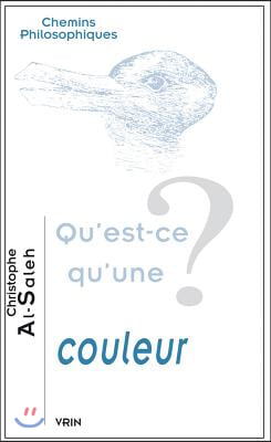 Qu&#39;est-Ce Qu&#39;une Couleur?