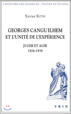 Georges Canguilhem Et L&#39;unite De L&#39;experience