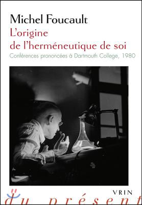 L&#39;origine de l&#39;hermeneutique de soi