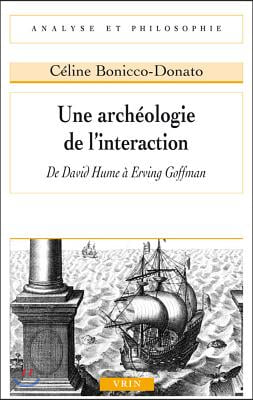 Une Archeologie de l'Interaction: de David Hume a Erving Goffman