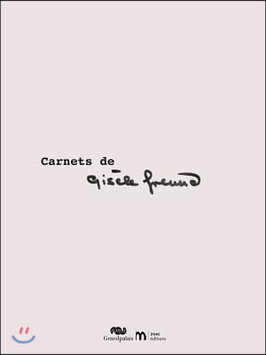 Carnets de Gisele Freund