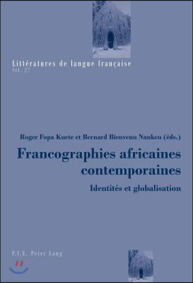 Francographies Africaines Contemporaines: Identites Et Globalisation