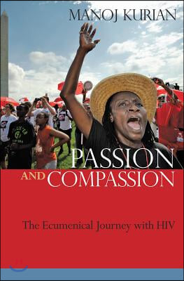 Passion and Compassion: The Ecumenical Journey with HIV