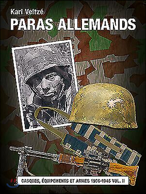 Les Paras Allemands: Volume 2 - Casques, Equipements Et Armes 1936-1945