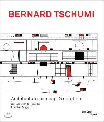 Bernard Tschumi: Architecture: Concept &amp; Notation