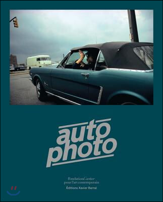 Autophoto: Cars &amp; Photography, 1900 to Now