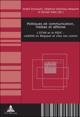 Politiques De Communication, Medias Et Defense