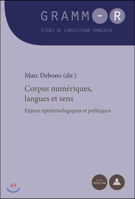 Corpus Numeriques, Langues Et Sens: Enjeux Epistemologiques Et Politiques