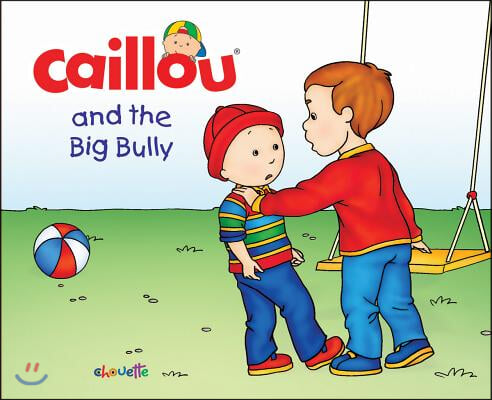 Caillou and the Big Bully