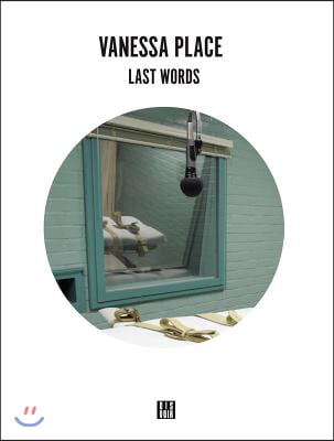 Vanessa Place: Last Words