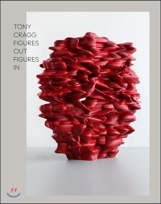 Tony Cragg: Figure Out Figure in