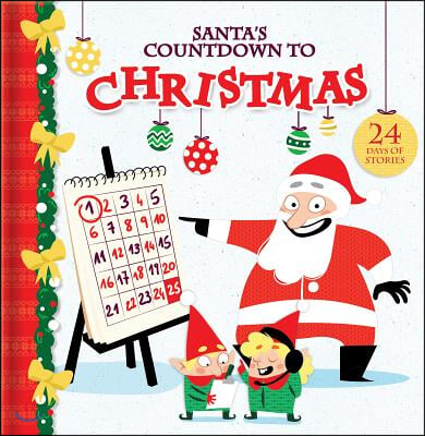 Santa&#39;s Countdown to Christmas: 24 Days of Stories