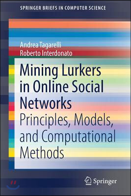 Mining Lurkers in Online Social Networks: Principles, Models, and Computational Methods