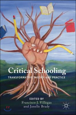 Critical Schooling: Transformative Theory and Practice