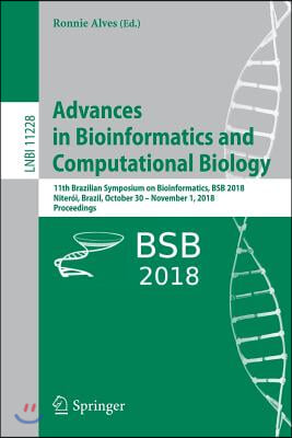 Advances in Bioinformatics and Computational Biology: 11th Brazilian Symposium on Bioinformatics, Bsb 2018, Niteroi, Brazil, October 30 - November 1,