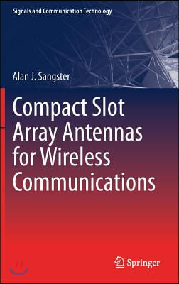 Compact Slot Array Antennas for Wireless Communications