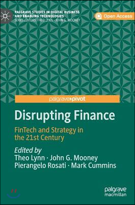 Disrupting Finance: Fintech and Strategy in the 21st Century