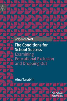 The Conditions for School Success: Examining Educational Exclusion and Dropping Out