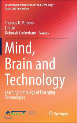 Mind, Brain and Technology: Learning in the Age of Emerging Technologies