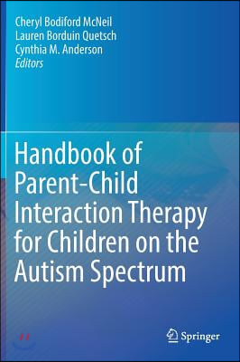 Handbook of Parent-Child Interaction Therapy for Children on the Autism Spectrum