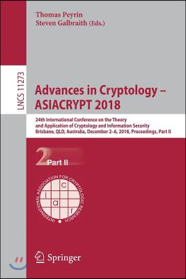 Advances in Cryptology - Asiacrypt 2018: 24th International Conference on the Theory and Application of Cryptology and Information Security, Brisbane,