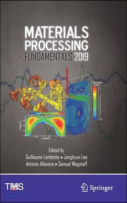 Materials Processing Fundamentals 2019