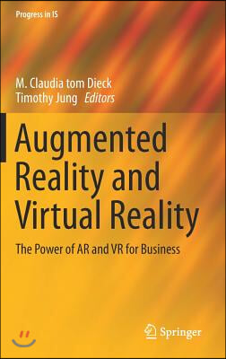 Augmented Reality and Virtual Reality: The Power of AR and VR for Business
