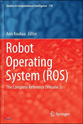 Robot Operating System (Ros): The Complete Reference (Volume 3)