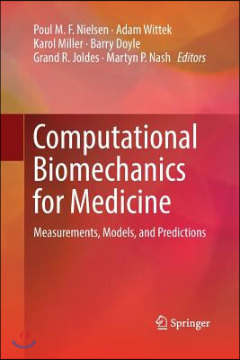 Computational Biomechanics for Medicine: Measurements, Models, and Predictions