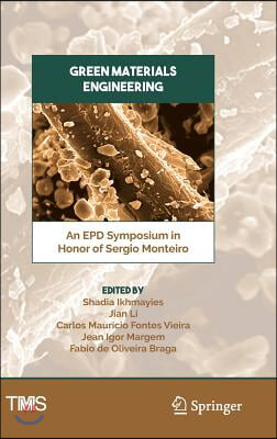 Green Materials Engineering: An Epd Symposium in Honor of Sergio Monteiro