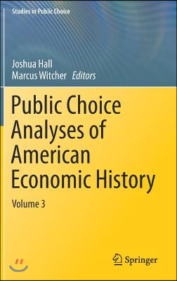 Public Choice Analyses of American Economic History: Volume 3