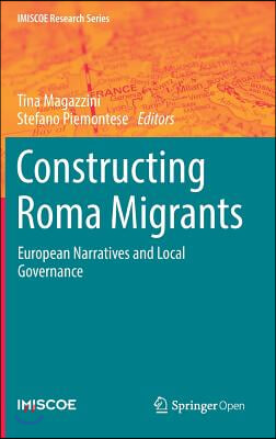 Constructing Roma Migrants: European Narratives and Local Governance