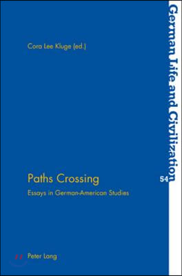 Paths Crossing: Essays in German-American Studies