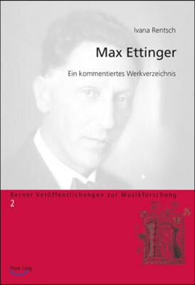 Max Ettinger: Ein kommentiertes Werkverzeichnis