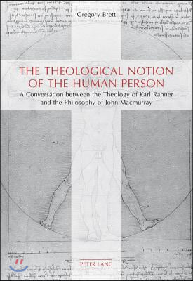 The Theological Notion of The Human Person: A Conversation between the Theology of Karl Rahner and the Philosophy of John Macmurray