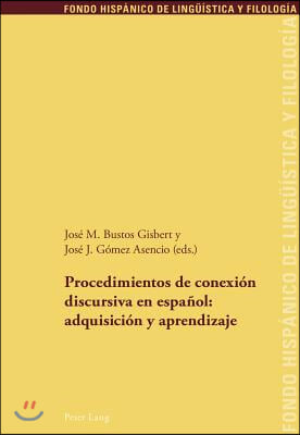 Procedimientos de conexion discursiva en espanol: adquisicion y aprendizaje