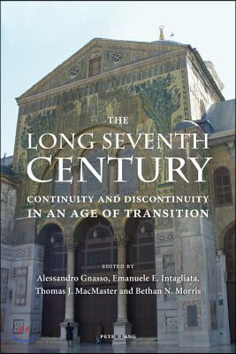 The Long Seventh Century: Continuity and Discontinuity in an Age of Transition