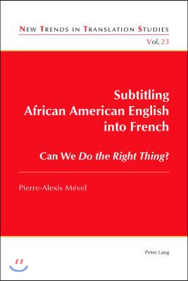 Subtitling African American English into French: Can We Do the Right Thing?