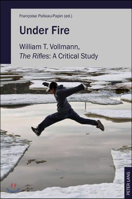 Under Fire: William T. Vollmann, The Rifles: A Critical Study