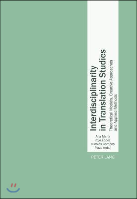 Interdisciplinarity in Translation Studies: Theoretical Models, Creative Approaches and Applied Methods