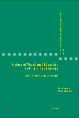 History of Vocational Education and Training in Europe: Cases, Concepts and Challenges