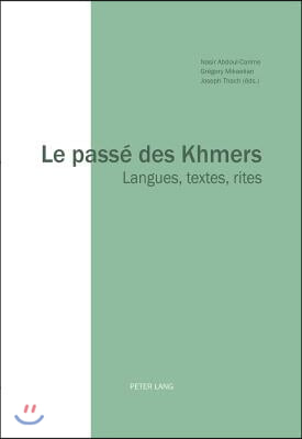Le passe des Khmers: Langues, textes, rites