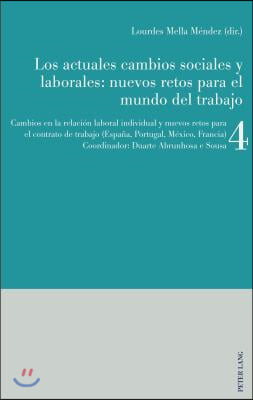 Los actuales cambios sociales y laborales: nuevos retos para el mundo del trabajo: Libro 4: Cambios en la relacion laboral individual y nuevos retos p