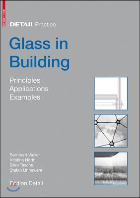 Glass in Building: Principles, Applications, Examples