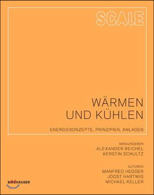 Scale: W?rmen Und K?hlen: Energiekonzepte, Prinzipien, Anlagen