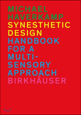 Synesthetic Design: Handbook for a Multi-Sensory Approach
