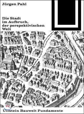 Die Stadt im Aufbruch der perspektivischen Welt