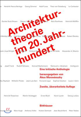 Architekturtheorie Im 20. Jahrhundert: Eine Kritische Anthologie