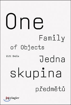 Jiri Skala: One Family of Objects